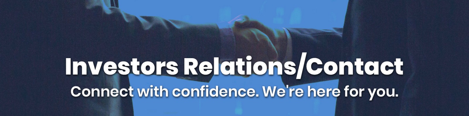 Investors Relations/Contact. Connect with confidence. We're here for you.
